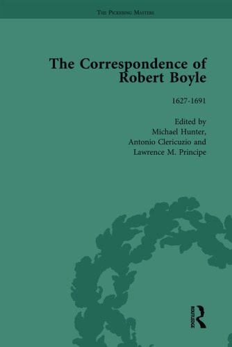 The Correspondence of Robert Boyle: 1636-1691