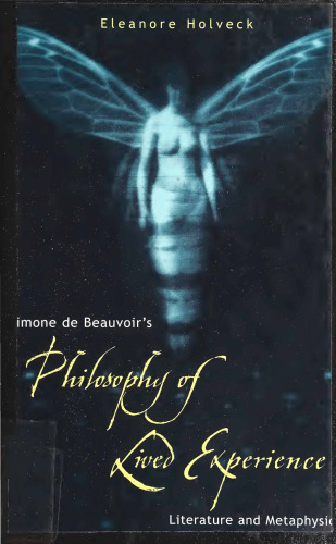Simone de Beauvoir's Philosophy of Lived Experience: Literature and Metaphysics