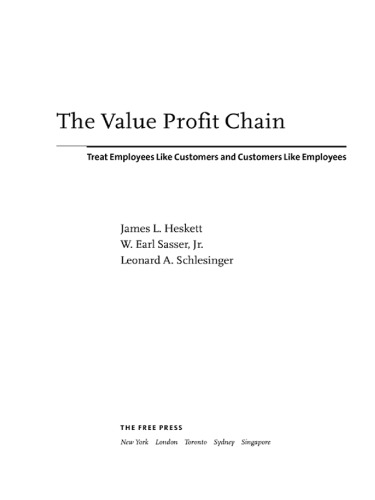 The Value Profit Chain: Treat Employees Like Customers and Customers Like
