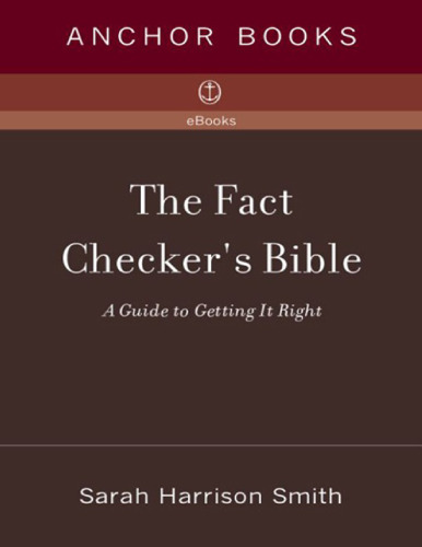 The Fact Checker’s Bible; A Guide to Getting It Right