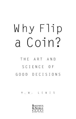 Why Flip a Coin?