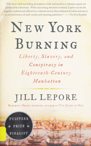 New York Burning: Liberty, Slavery, and Conspiracy in 18th-Century Manhattan
