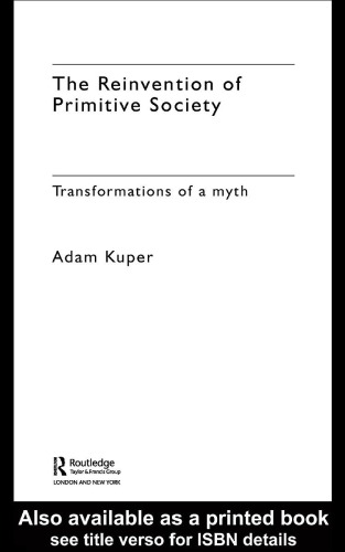 The Reinvention of Primitive Society : Transformations of a myth