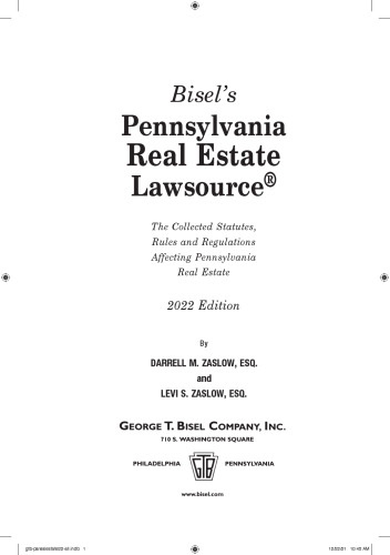 Bisel's Pennsylvania Real Estate Lawsource: The Collected Statutes, Rules, and Regulations Affecting Pennsylvania Real Estate