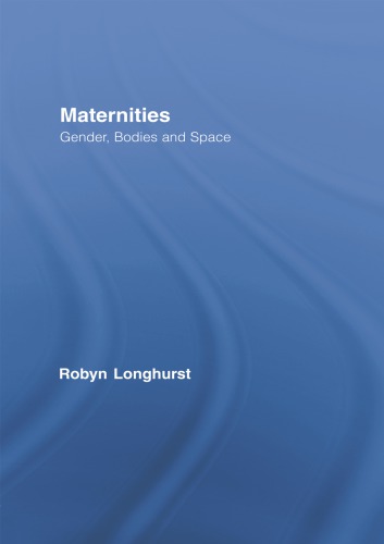 Maternities: Gender, Bodies and Space