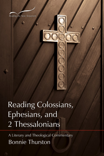 Reading Colossians, Ephesians, and 2 Thessalonians: A Literary and Theological Commentary (Reading the New Testament)
