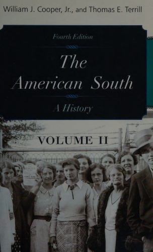 The American South: A History, Volume 2, Fourth Edition