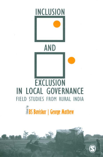 Inclusion and Exclusion in Local Governance: Field Studies from Rural India