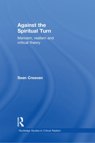 Against the Spiritual Turn: Marxism, realism and critical theory