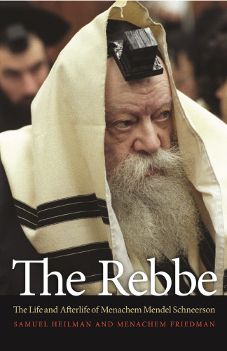 Rebbe - Life and Afterlife of Menachem Mendel Schneerson