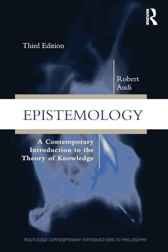 Epistemology - A Contemporary Introduction to the Theory of Knowledge