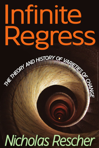 Infinite Regress: The Theory and History of Varieties of Change