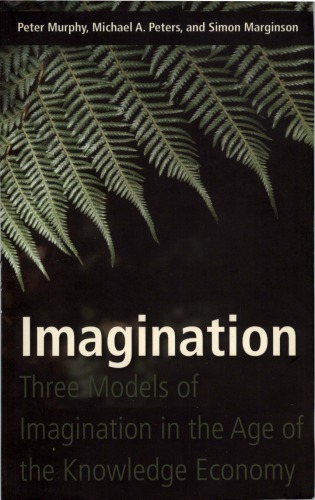 Imagination: Three Models of Imagination in the Age of the Knowledge Economy