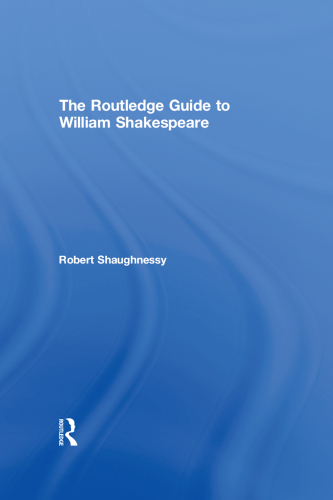 The Routledge Guide to William Shakespeare