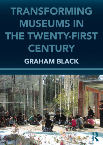 Transforming Museums in the Twenty-First Century