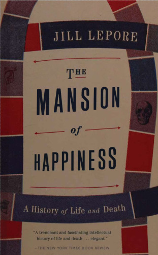The Mansion of Happiness: A History of Life and Death