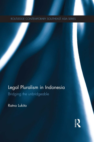 Legal Pluralism in Indonesia: Bridging the Unbridgeable