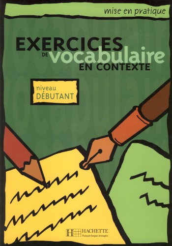 Exercices de vocabulaire en contexte. Niveau debutant