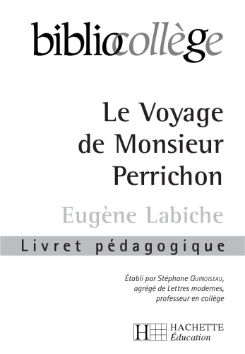 BIBLIOCOLLEGE - Le voyage de Monsieur Perrichon - Livret pédagogique
