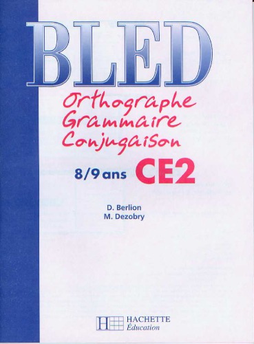 Bled : Orthographe Grammaire Conjugaison CE2