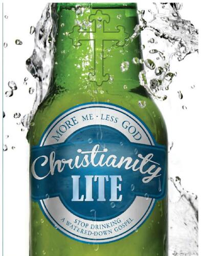 Christianity Lite: Stop Drinking a Watered-Down Gospel