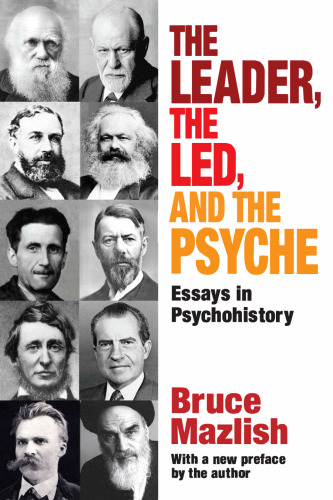 Leader, the and Psyche - Essays in Psychohistory