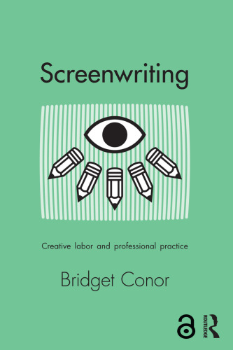 Screenwriting: Creative Labor and Professional Practice