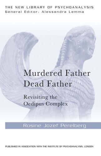Murdered Father, Dead Father : revisiting the Oedipus complex