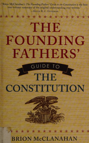 The Founding Fathers Guide to the Constitution
