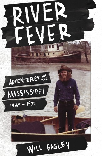 River Fever: Adventures on the Mississippi, 1969-1972