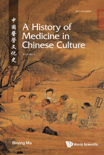 A history of medicine in Chinese culture Volume 1