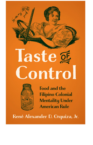 Taste of Control: Food and the Filipino Colonial Mentality under American Rule