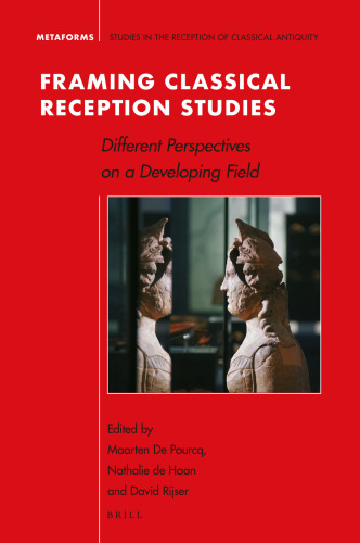 Framing classical reception studies : different perspectives on a developing field