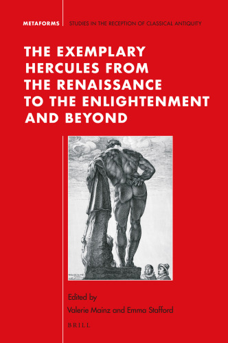 The Exemplary Hercules from the Renaissance to the Enlightenment and Beyond (Metaforms, 20)