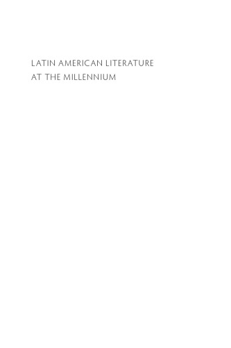 Latin American Literature at the Millennium: Local Lives, Global Spaces