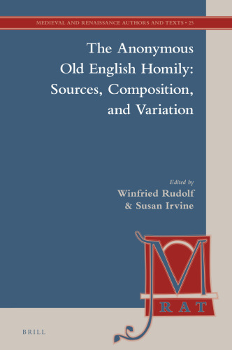 The anonymous Old English homily : sources, composition, and variation