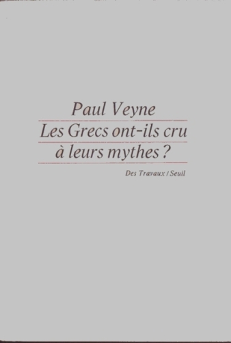 Les Grecs ont-ils cru à leurs mythes?