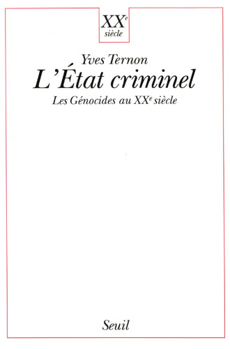L'Etat criminel. Les génocides au XXe siècle