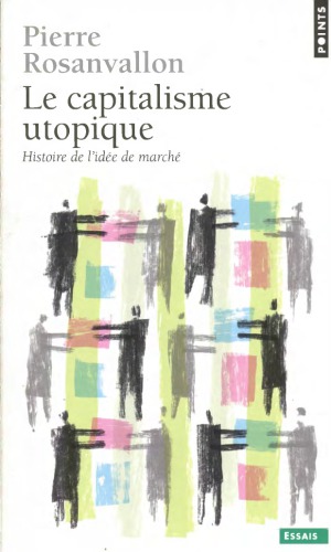 Le capitalisme utopique. Critique de l'idéologie économique