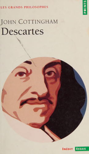 Descartes. La philosophie cartésienne de l'esprit (série : "Les Grands Philosophes")