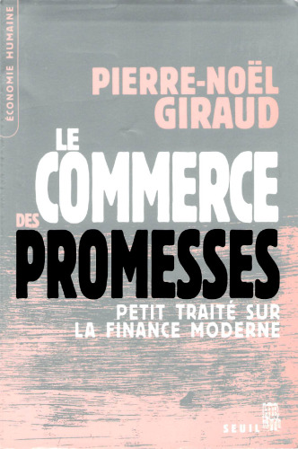 Le Commerce des promesses : Petit traite sur la finance moderne