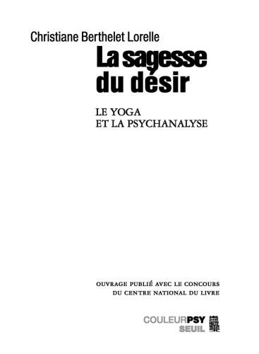 La sagesse du désir: le yoga et la psychanalyse