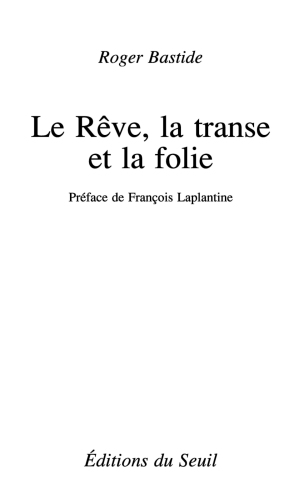 Le Rêve, la Transe et la Folie