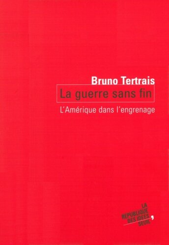 La Guerre sans fin : L’ Amérique dans l’engrenage