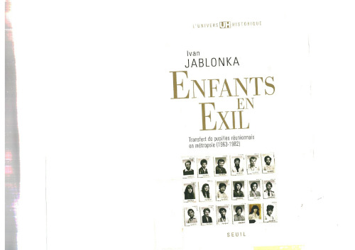 Enfants en exil. Transfert de pupilles réunionnais en métropole (1963-1982)