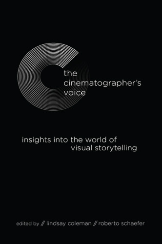 The Cinematographer's Voice: Insights Into the World of Visual Storytelling