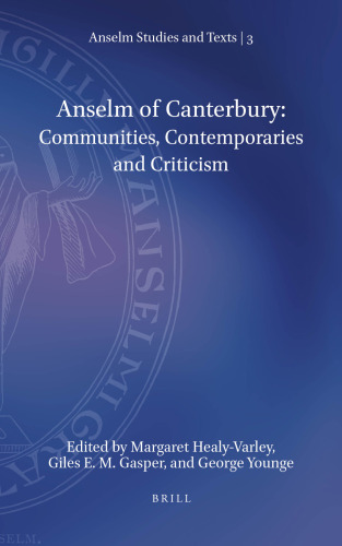 Anselm of Canterbury : communities, contemporaries and criticism
