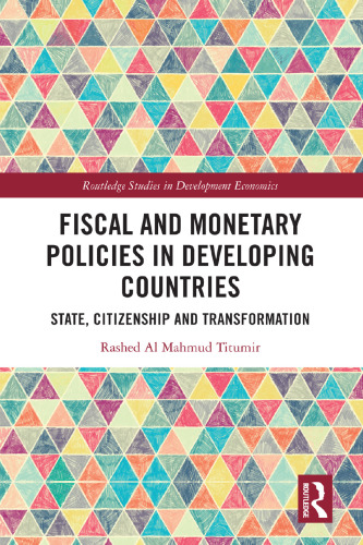 Fiscal and Monetary Policies in Developing Countries State, Citizenship and Transformation