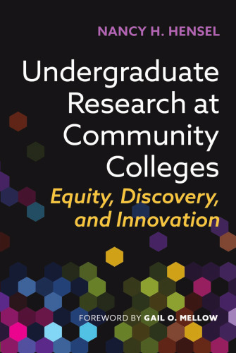 Undergraduate Research at Community Colleges: Equity, Discovery, and Innovation