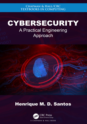 Cybersecurity: A Practical Engineering Approach